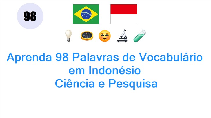 Aprenda 98 Palavras de Vocabulário em Indonésio: Ciência e Pesquisa